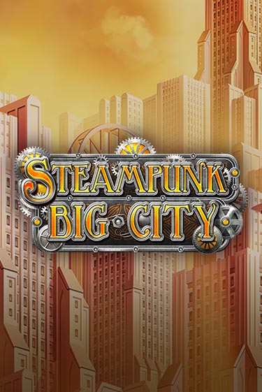 Демо версия Steampunk Big City от BF Games | Чемпион Слотс 